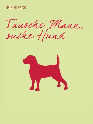 cover image of Tausche Mann suche Hund